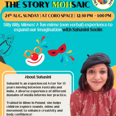 Actor Suhasini Seelin brought her 'Silly Billy Mimes' experience to our StoryMOHsaic festival. This non-verbal session helped children explore movement and enhance their creativity.