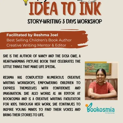 A poster for our "Idea to Ink" story-writing workshop with Bookosmia, India's No. 1 publisher for kids. This 3-day workshop empowers children to write their own original stories, which are then published in an anthology.