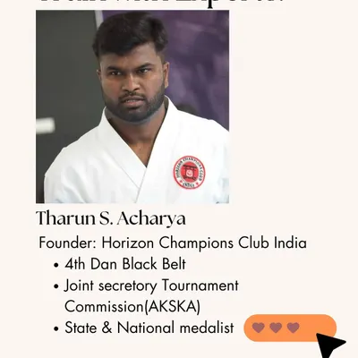 We believe in learning from the best. I am Tharun S. Acharya, founder of Horizon Champions Club, a 4th Dan Black Belt and national medalist. My team and I bring certified expertise and a passion for martial arts to every single student.