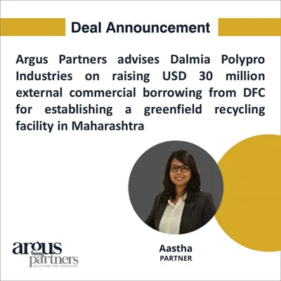 I advised Dalmia Polypro Industries on securing a USD 30 million external commercial borrowing from the U.S. International Development Finance Corporation (DFC). This cross-border financing is for a new greenfield recycling facility in Maharashtra, a project that supports a circular plastic waste value chain and showcases my expertise in sustainable project finance.