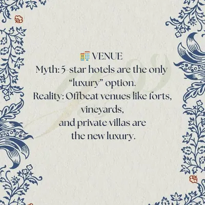 Myth: 5-star hotels are the only "luxury" option. Reality: I believe the new luxury is in unique, offbeat venues like forts, vineyards, and private villas that offer a truly personal and unforgettable experience.
