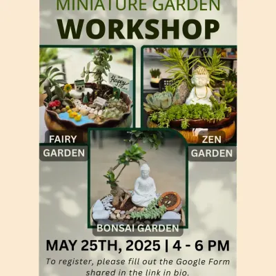Here are all the details for our next Miniature Garden Workshop. You can choose between creating a whimsical Fairy Garden, a peaceful Zen Garden, or a structured Bonsai Garden. All materials are provided, so you just need to bring your creativity.