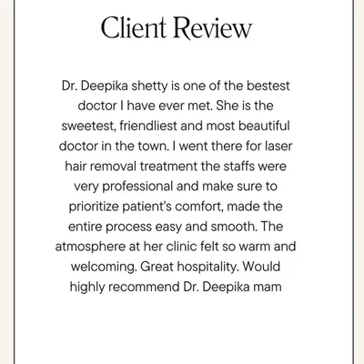 It is always rewarding to hear about a client's positive experience. This review from Yashoda highlights the comfortable and smooth process for laser hair removal at my clinic. My team and I work hard to create a welcoming atmosphere where every patient feels prioritized and cared for.