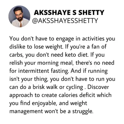 You don't have to do things you hate to lose weight. If you love carbs, you don't need keto. If you hate running, you can walk. The key is to find an enjoyable and sustainable approach to creating a calorie deficit.