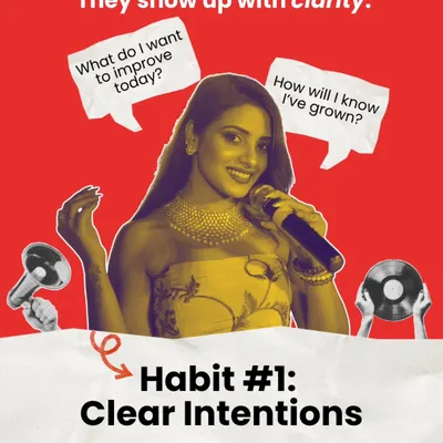 Great artists don't just practice; they show up with clarity. Habit #1 is setting clear intentions for what you want to improve each day.