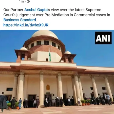 A screenshot of a Business Standard article featuring our partner Anshul Gupta's expert views on the Supreme Court's judgment making pre-mediation mandatory in commercial cases.