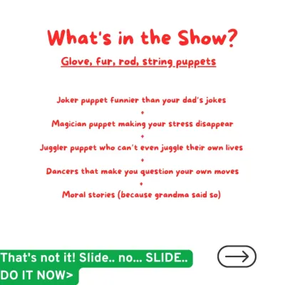 So, what's actually in the show? Expect a mix of glove, rod, and string puppets, a joker who's funnier than your dad's jokes, and stories that have a gentle moral.