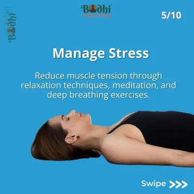 Learn to manage stress through relaxation techniques, meditation, and deep breathing exercises. Yoga helps reduce muscle tension held in the body.