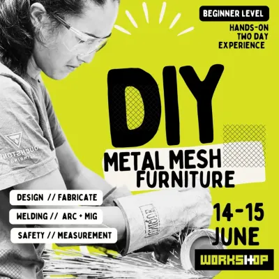 Level up your skills with our two-day DIY Metal Mesh Furniture workshop. This beginner-level course covers design, fabrication, and welding to help you build your own custom furniture.