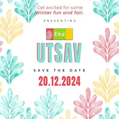 Save the date for Eka's UTSAV. We are creating a platform for children to experience, create, and celebrate with the entire community.