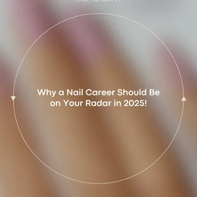 Why a nail career should be on your radar in 2025. This is your sign to explore the possibilities.