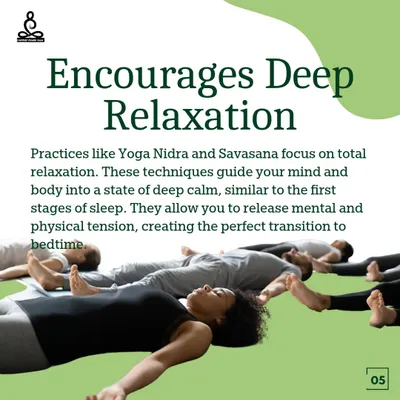 How yoga helps sleep: It encourages deep relaxation through practices like Yoga Nidra and Savasana.