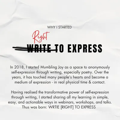 I started Mumbling Joy in 2018 as an anonymous space for self-expression. Witnessing its transformative power led me to create 'Write to Express', a way to share my learnings through workshops and talks.