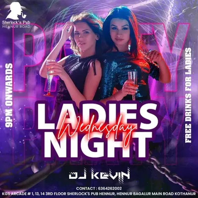 Ladies, Wednesday is your night. I've got DJ Kevin on the decks and free drinks flowing just for you. It's the perfect excuse for a mid-week party with your girl gang.