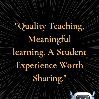 Quality teaching leads to meaningful learning. This graphic represents our core philosophy: creating a student experience that is worth sharing and celebrating.