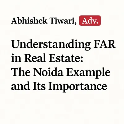 This post introduces the concept of Floor Area Ratio (FAR) and its critical importance in real estate, using the Noida and Greater Noida crisis as an example where issues with FAR have stalled thousands of flats.
