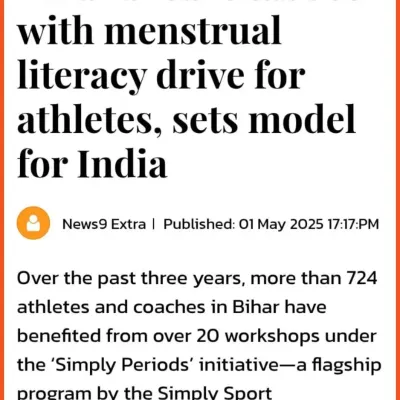 Our "Simply Periods" initiative in Bihar is being recognized as a model for India. This News9 Extra article highlights how our program has benefited over 724 athletes and coaches through workshops, breaking taboos around menstrual literacy.