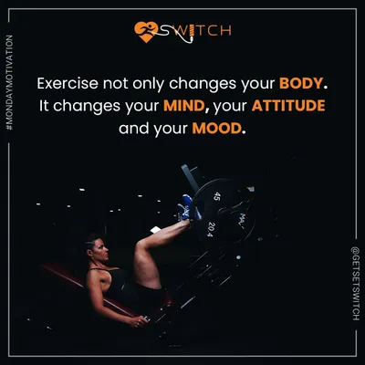 Exercise is not just about physical change. It transforms your mind, your attitude, and your mood, empowering you in all aspects of life.