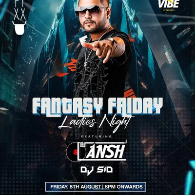 The poster for 'Fantasy Friday' Ladies Night at The Fixx. These nights are always a hit, with free entry and drinks for the ladies.
