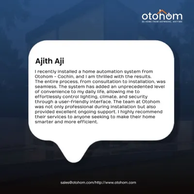 We are thrilled to share this feedback from a client in Cochin, who highlights the seamless process and newfound convenience our system has brought to his daily life. We pride ourselves on professional installation and excellent ongoing support.