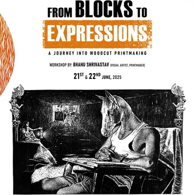 An invitation to our "From Blocks to Expressions" workshop, a two-day journey into the world of woodcut printmaking with visual artist Bhanu Shrivastav.