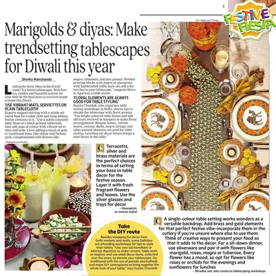 It was a true privilege to see my work featured in the Delhi Times. This article highlights trendsetting tablescapes for Diwali, focusing on the use of marigolds, diyas, and other traditional elements for a festive look.