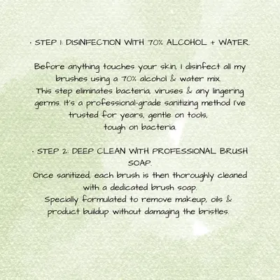 This is my two-step brush cleaning process. I first disinfect every brush with a 70% alcohol mix and then deep clean it with professional soap to eliminate germs and remove all product buildup.
