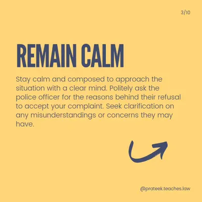 Remain Calm and Assert Your Rights. When facing a refusal from the police to file a complaint, your first step is to remain composed. Politely ask for the reasons for the refusal and seek clarification to understand their position before escalating the matter.