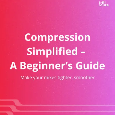 Compression Simplified: A Beginner's Guide. This is your starting point to making your mixes tighter and smoother without the confusion.