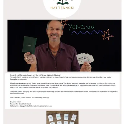 I am incredibly humbled and grateful to receive this wonderful recommendation for Yonjuu from Dr. James Tanton of the Global Math Project. His work has been a huge inspiration, and his validation of my approach to making math fun and intuitive means the world to me.