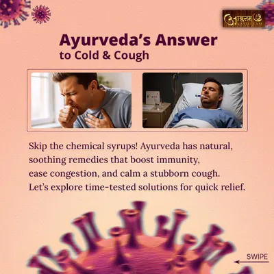 When you feel a cold or cough coming on, you don't always need chemical syrups. Ayurveda offers natural, soothing remedies that boost immunity, ease congestion, and calm a stubborn cough.