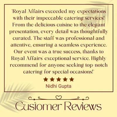 I am always grateful to receive such positive feedback from my clients. This review from Nidhi Gupta highlights my impeccable service, delicious cuisine, and elegant presentation, which are the pillars of my business.