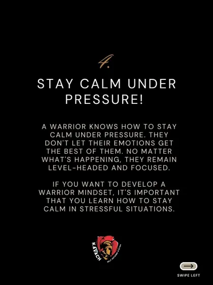 Tip 4: Stay calm under pressure. A warrior remains level-headed and focused, not letting emotions get the best of them in a stressful situation.