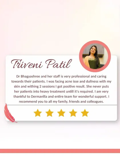 Triveni's feedback means a lot. She notes that I never push for heavy treatments unless required, which is central to my philosophy of personalized, careful planning. I'm glad she saw positive results for her acne and dullness within just two sessions.