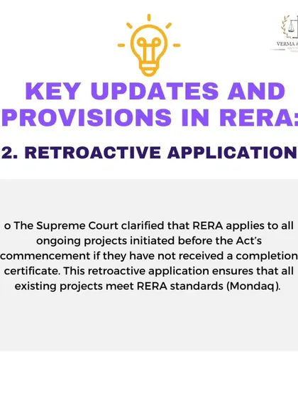A key Supreme Court clarification made RERA applicable even to ongoing projects that had not received a completion certificate when the act was introduced. This retroactive application ensures that a larger number of projects must meet RERA's quality and transparency standards, offering protection to more homebuyers.