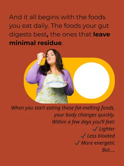 It all starts with foods that your gut digests well and that leave minimal residue. Eating these foods helps you feel lighter, less bloated, and more energetic within days.