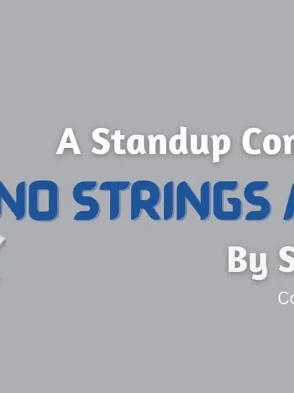 The banner for my show "No Strings Attached" in Mumbai. The title is a playful nod to the art of ventriloquism and the nature of my comedy.