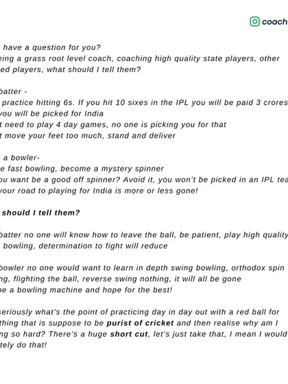 I ask this question often: what should we tell young players? To take shortcuts for IPL contracts, or to learn the art of leaving a ball, of bowling a proper spell of reverse swing? The choice defines their future.
