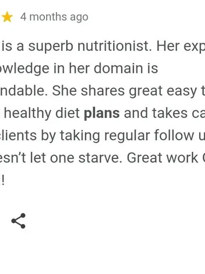 This review highlights my expertise and knowledge as a nutritionist. I provide easy-to-prepare healthy diet plans and take care of my clients with regular follow-ups so no one feels like they are starving.