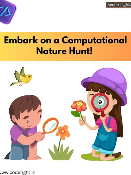 Let's embark on a computational nature hunt! This activity gets kids outdoors to hone their pattern recognition skills by observing the world around them.