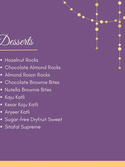 For those who love traditional Indian sweets and chocolate, we have plenty of options. Choose from Kaju Katli, Anjeer Katli, or indulgent Chocolate Almond Rocks and Nutella Brownie Bites.