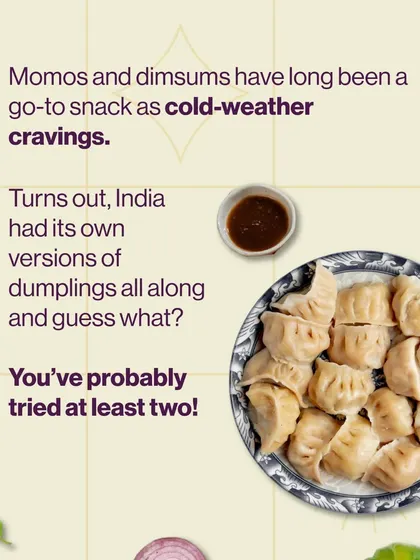 While momos are a popular cold-weather snack, it turns out India has always had its own versions of dumplings. In our workshops, we explore these delicious local traditions.