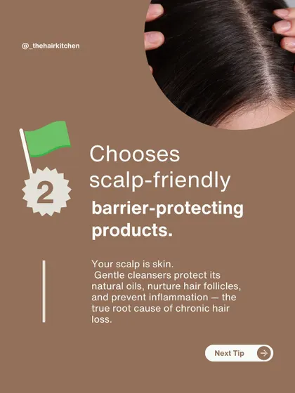 A green flag for healthy hair care: choosing scalp-friendly, barrier-protecting products. Your scalp is skin, and gentle cleansers protect its natural oils and prevent inflammation, a root cause of chronic hair loss.