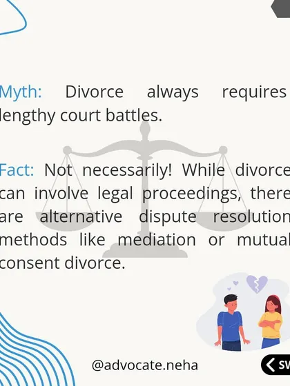 Fact check: Not all divorces require lengthy court fights. Alternative dispute resolution methods like mediation or mutual consent divorce are effective alternatives.
