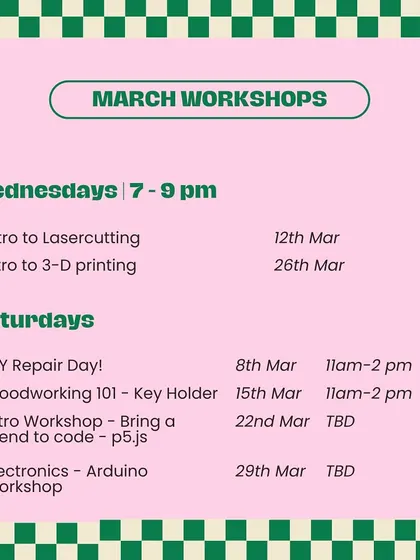 Gear up for our March workshops! This month's schedule includes laser cutting, 3D printing, a DIY repair day, woodworking, and an intro to coding with p5.js.
