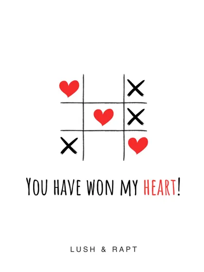 A playful and cute way to say 'I love you'. This card features a game of tic-tac-toe with hearts, declaring "You have won my heart!"