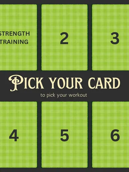 Pick a card, any card. Experiment with a new workout. This one is Strength Training.
