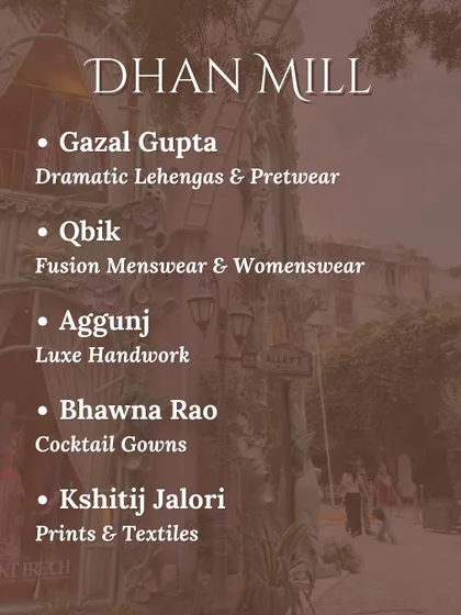 Discovering the designers at Dhan Mill. This is the spot for dramatic lehengas, fusion menswear, and beautiful cocktail gowns.