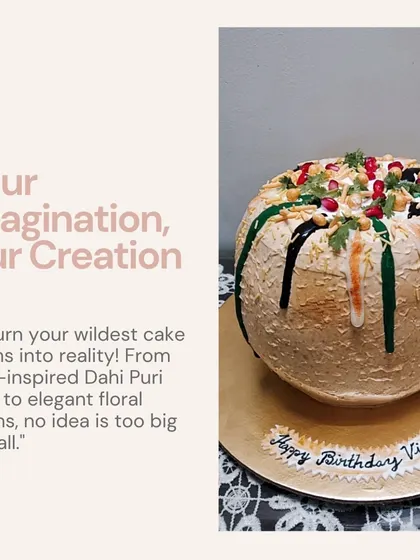 Secret #1: Your Imagination, Our Creation. I love turning your wildest ideas, like a Dahi Puri cake, into reality.