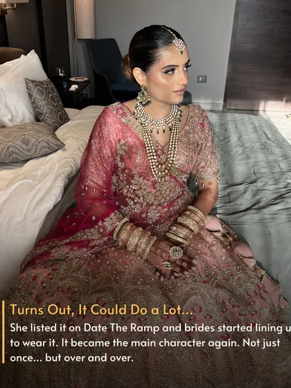 Turns Out, It Could Do a Lot. She listed it with us, and her lehenga became the main character again, creating new memories for new brides.